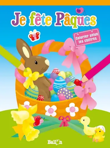 [2P0004183] JE FETE PAQUES - COLORIER SELON LES CHIFFRES